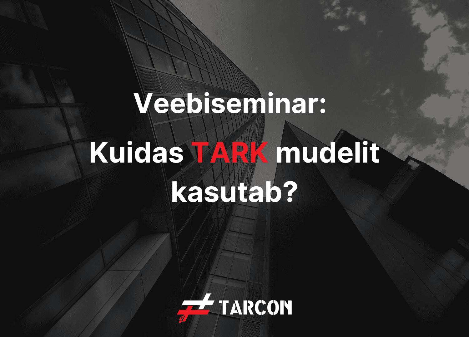 Veebiseminar: "Kuidas TARK mudelit kasutab?"