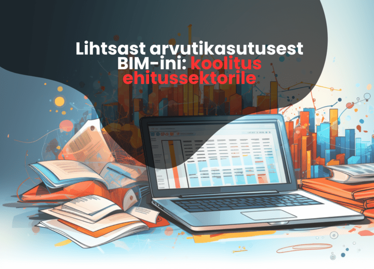 Efektiivsest arvutikasutajast BIM praktikuks (2,6 TP)