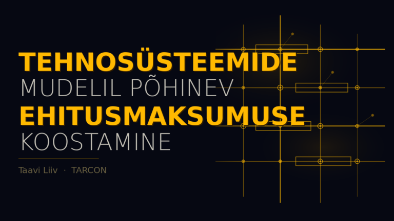 Tehnosüsteemide mudelil põhinev ehitusmaksumuse koostamine (4,8 TP)